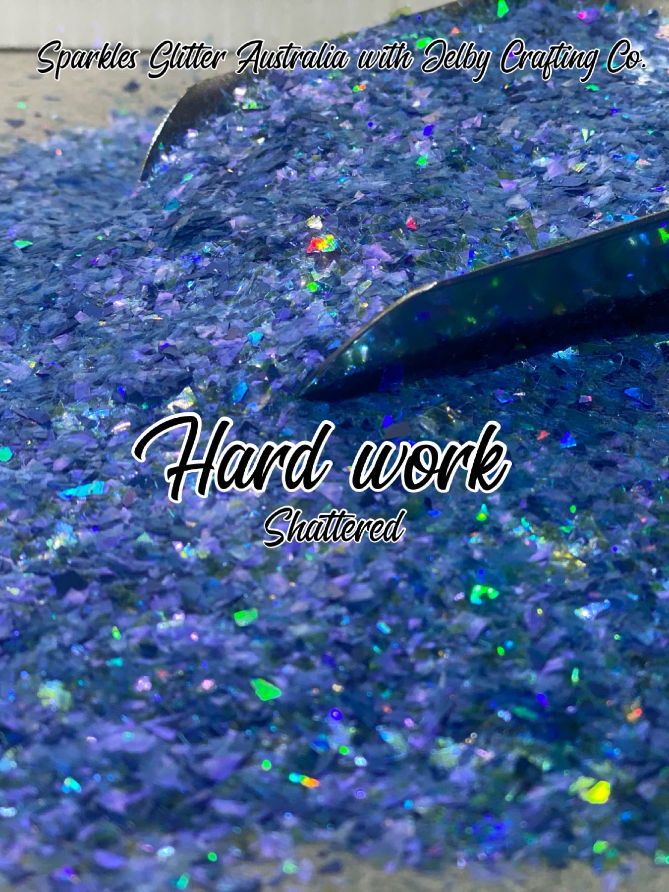Hard Work | Custom Mixed Blue Shattered Blue Glitter
